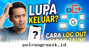 Amankan Akun Google Anda Sekarang dengan Cara Logout Jarak Jauh yang Mudah dan Cepat!