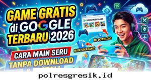 Cara Seru Main Game Gratis di Google Tanpa Perlu Repot Instal Aplikasi di 2026