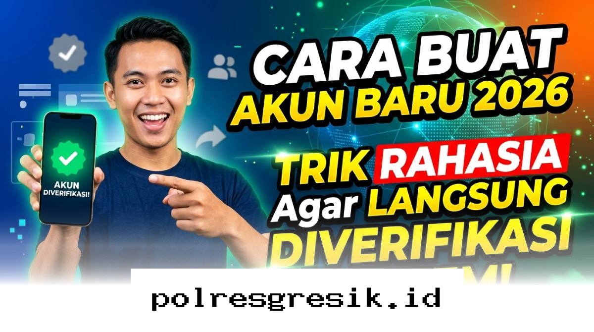 Panduan Lengkap Daftar Akun Baru 2026 agar Langsung Lolos Verifikasi Sistem!