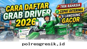 Panduan Lengkap Lolos Seleksi Grab Driver 2026 Agar Akun Langsung Gacor!