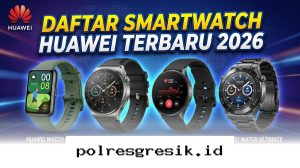 Panduan Lengkap Memilih Smartwatch Huawei Terbaik 2026 yang Mewah dan Canggih!