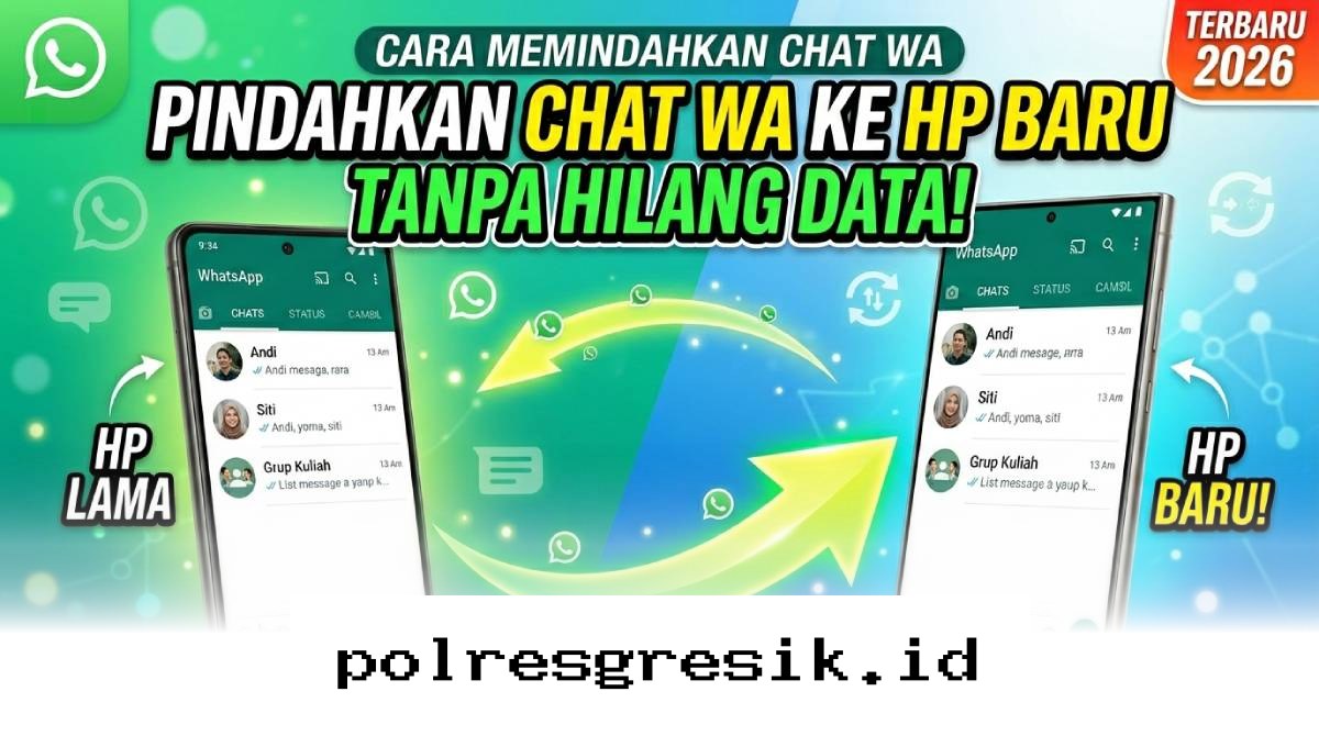 Panduan Lengkap Pindahkan Riwayat Chat WhatsApp ke Ponsel Baru Tanpa Kehilangan Data di 2026!
