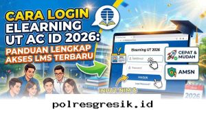 Panduan Praktis Masuk ke Akun Elearning UT 2026 agar Kuliah Online Makin Lancar!