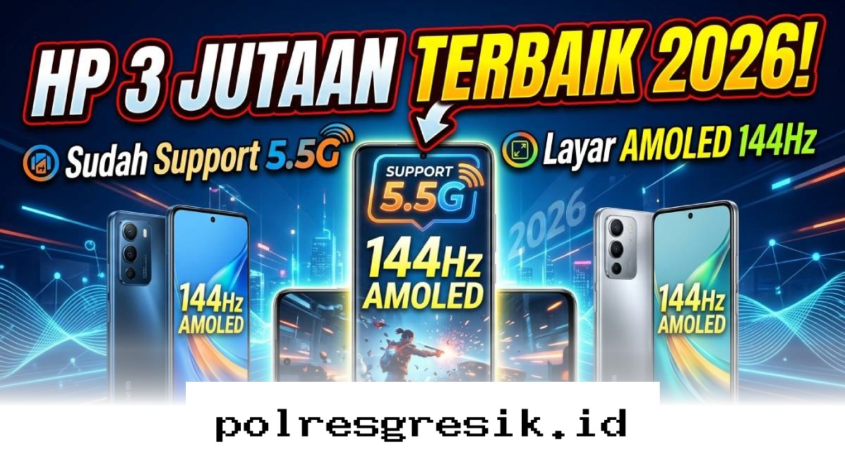 Pilihan Smartphone 3 Jutaan Terkencang 2026 dengan Layar AMOLED 144Hz dan Koneksi 5.5G