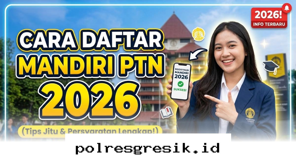 Trik Jitu Lolos Seleksi Mandiri PTN 2026 yang Wajib Kamu Tahu agar Tidak Gagal Lagi!